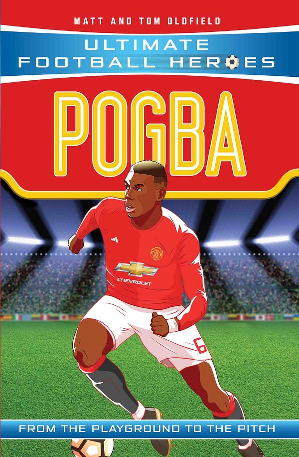 Cover Art for 9781786068033, Pogba (Ultimate Football Heroes) - Collect Them All! by Matt & Tom Oldfield