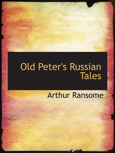 Cover Art for 9780554156880, Old Peter's Russian Tales by Arthur Ransome