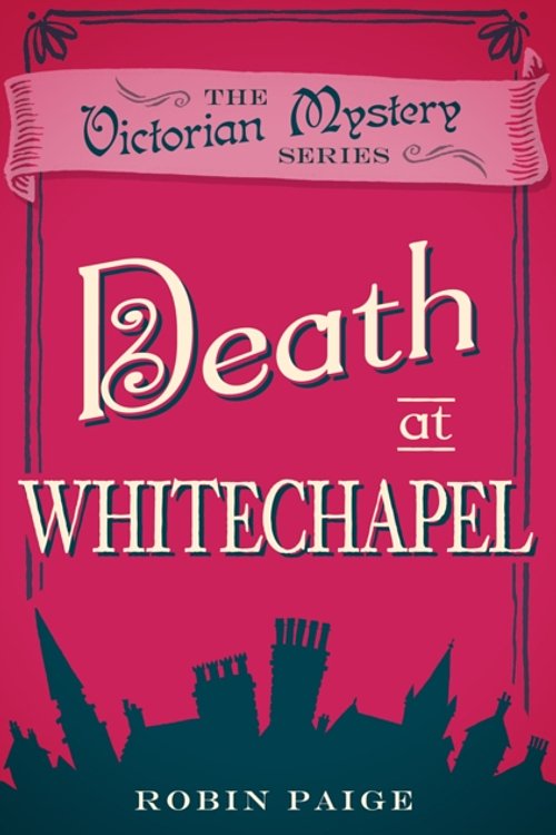 Cover Art for 9780857300232, Death at Whitechapel by Robin Paige