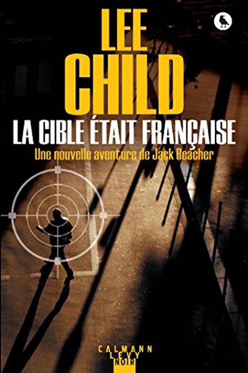 Cover Art for 9782702160367, La cible était française by Lee Child