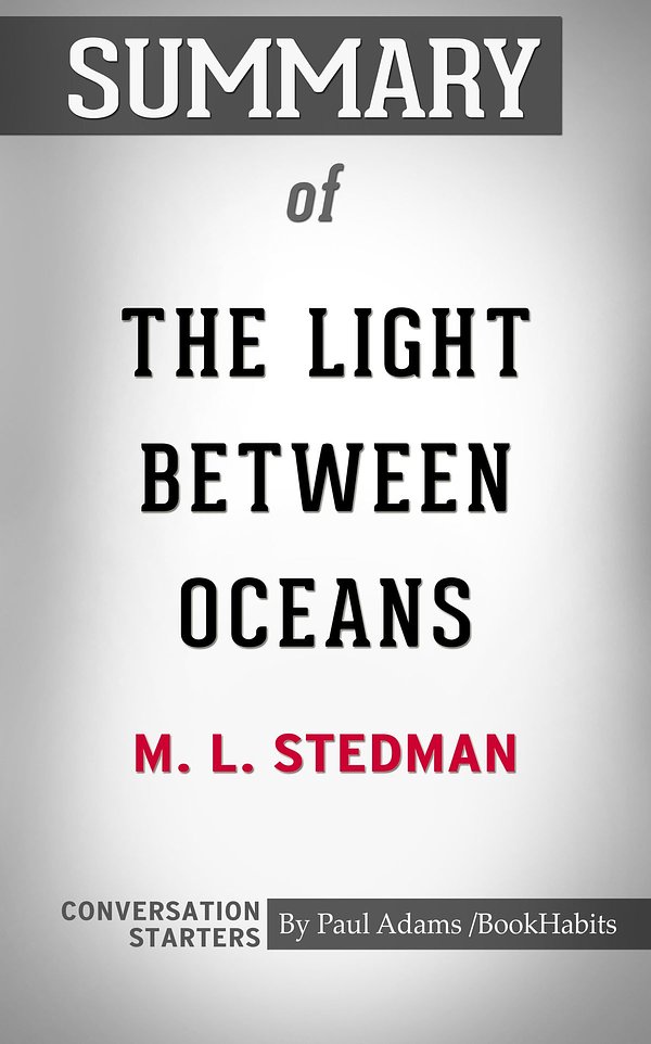 Cover Art for 9781370579280, The Light Between Oceans: A Novel by M.L. Stedman Conversation Starters by Book Habits