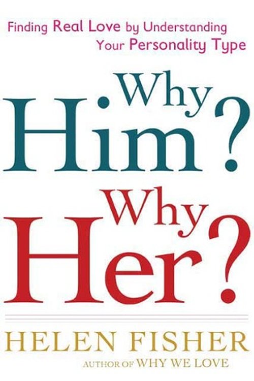 Cover Art for 9780805082920, Why Him? Why Her? by Helen Fisher