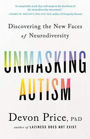 Cover Art for 9780593235256, Unmasking Autism by Devon Price