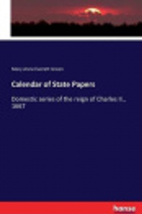 Cover Art for 9783742802002, Calendar of State Papers by Mary Anne Everett Green