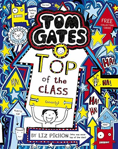 Cover Art for B0134BPC90, Tom Gates 9: Top of the Class (Nearly) by Liz Pichon