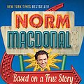 Cover Art for 9780812993622, Based on a True Story by Norm Macdonald