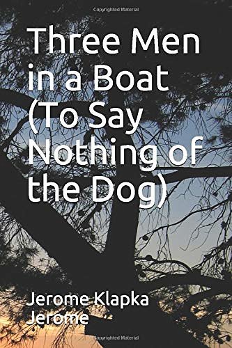 Cover Art for 9781082829604, Three Men in a Boat (To Say Nothing of the Dog) by Klapka Jerome, Jerome