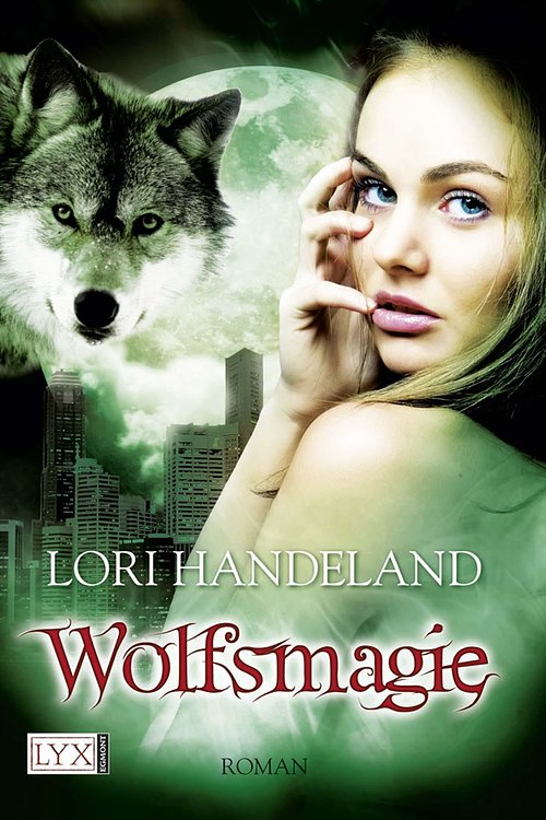 Cover Art for 9783802590252, Wolfsmagie by Lori Handeland, Patricia Woitynek