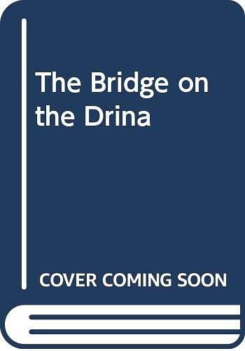 Cover Art for 9780451017987, The Bridge on the Drina by Ivo Andric