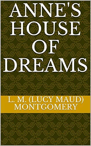 Cover Art for B08415ZPV1, Anne's House of Dreams by L. M. (Lucy Maud) Montgomery