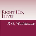 Cover Art for 9781499592689, Right Ho, Jeeves by P. G. Wodehouse