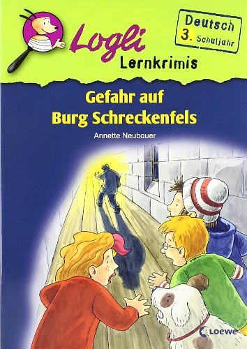 Cover Art for 9783785558263, Logli Lernkrimis. Gefahr auf Burg Schreckenfels by Annette Neubauer