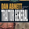 Cover Art for B01MRKVKG2, Traitor General (Gaunt’s Ghosts Book 8) by Dan Abnett