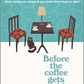 Cover Art for 9781335430991, Before the Coffee Gets Cold by Toshikazu Kawaguchi