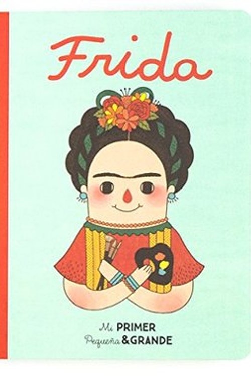 Cover Art for 9788490654590, Mi primer pequeña & grande Frida by Sánchez Vegara, María Isabel