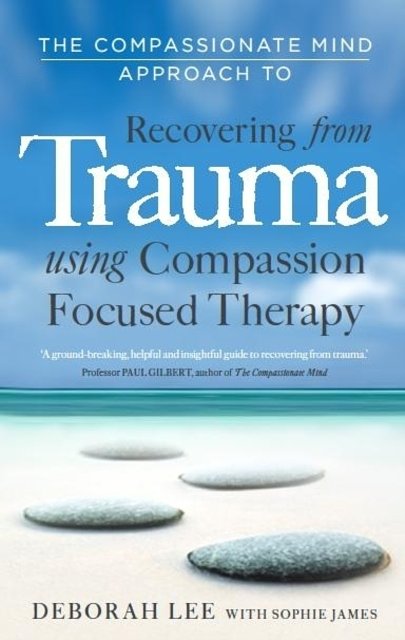 2 editions of A Compassionate Mind Approach to Recover by Deborah Lee