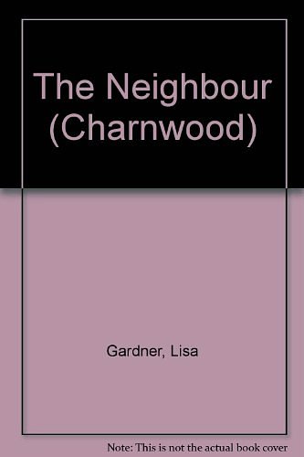 Cover Art for 9781444800791, The Neighbour by Lisa Gardner