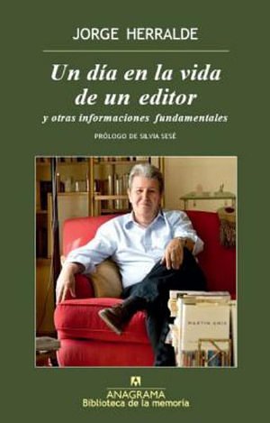 Cover Art for 9788433908094, Un dia en la vida de un editor by Jorge Herralde