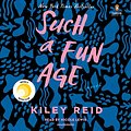 Cover Art for B07RLSB7QV, Such a Fun Age by Kiley Reid