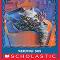 Cover Art for 9780545820776, Goosebumps: Werewolf Skin by R. L. Stine