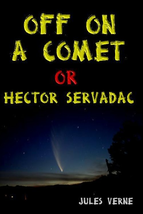 Cover Art for 1230000095949, Off on a Comet by Jules Verne
