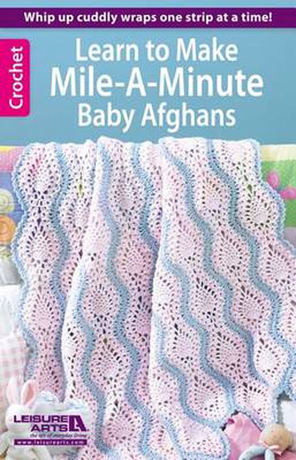 Cover Art for 9781464712067, Learn to Make Mile-A-Minute Baby Afghans by Leisure Arts