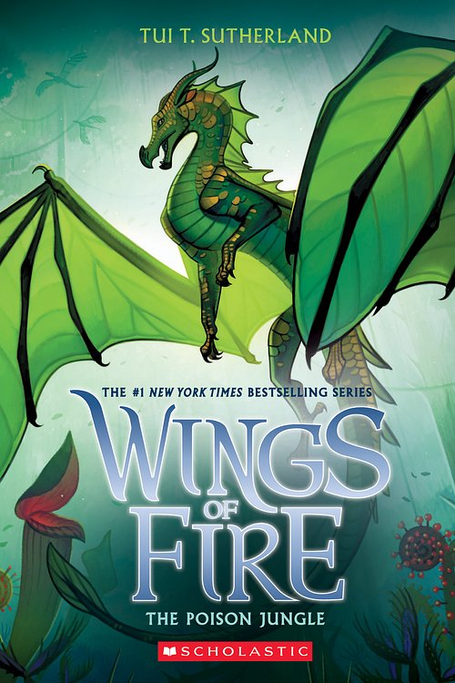 Cover Art for 9781338214529, The Poison Jungle (Wings of Fire, Book 13), Volume 13 by Tui T. Sutherland