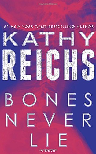 Cover Art for 9780345544018, Bones Never Lie by Kathy Reichs