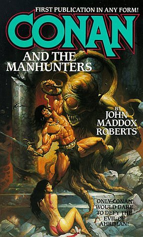 Cover Art for 9780812524895, Conan and the Manhunters (Conan (Tor)) by John Maddox Roberts