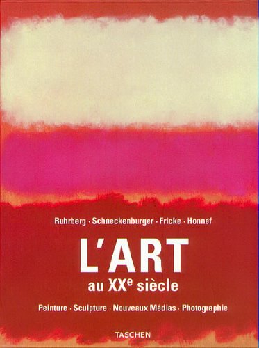 Cover Art for 9783822857311, L'art au XXe siècle. : Peinture, Sculpture, Nouveaux médias, Photographie by Collectif