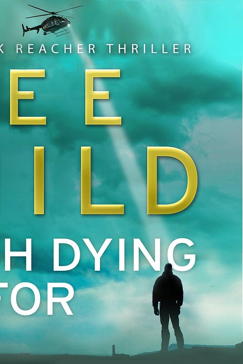 Cover Art for 9781846572586, Worth Dying For: (Jack Reacher 15) by Lee Child