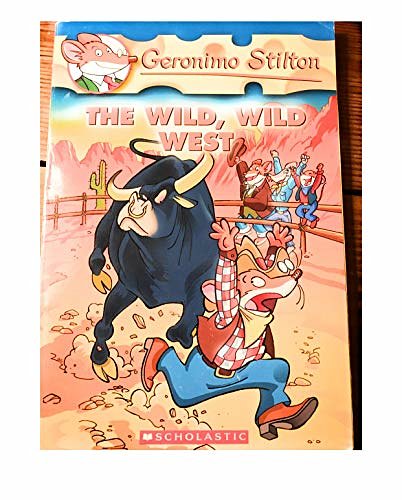 Cover Art for B00A2MT3F4, The Wild, Wild West（Geronimo Stilton #21)老鼠记者21ISBN9780439691444 by Geronimo Stilton