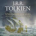 Cover Art for 9780008371111, Unfinished Tales of Numenor and Middle-Earth by J. R. R. Tolkien, Christopher Tolkien, Timothy West, Samuel West