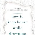 Cover Art for 9798564362962, How to Keep House While Drowning by Kc Davis