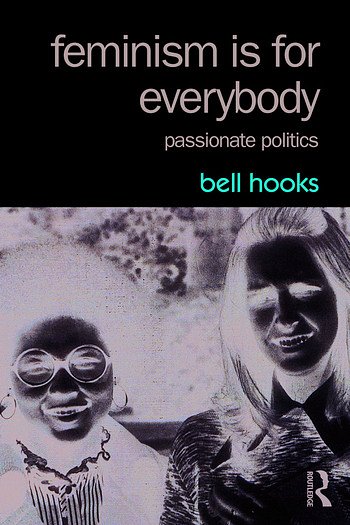 Cover Art for 9781138821620, Feminism is for Everybody: Passionate Politics by Bell Hooks