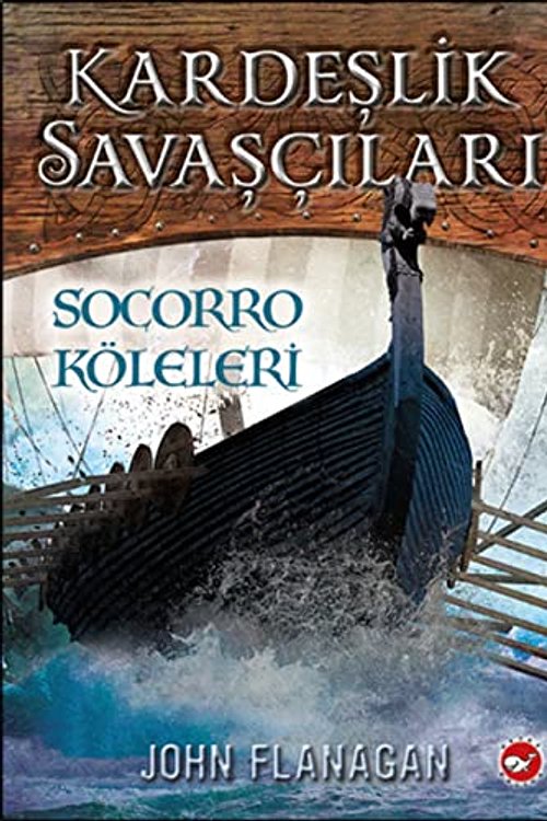 Cover Art for 9789759999100, Kardeslik Savascilari 4 - Socorro Köleleri by John Flanagan, Aslı Onat, Çağdaş Özkan