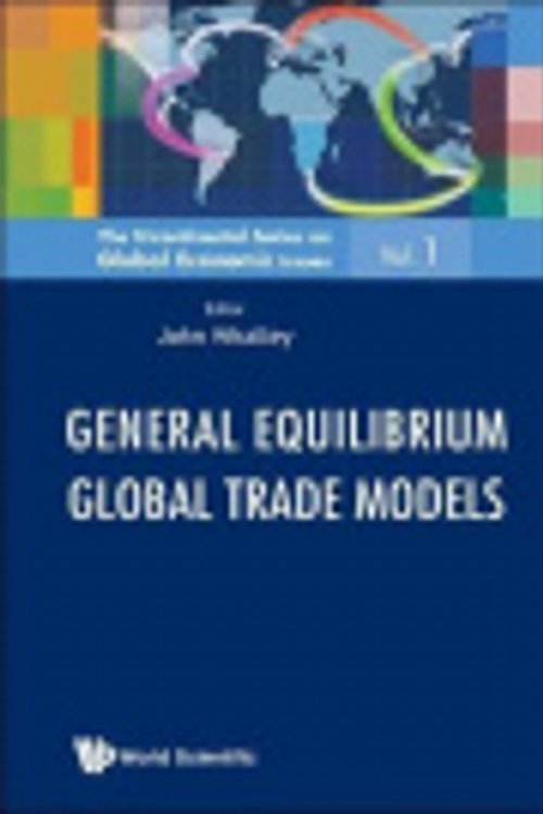 Cover Art for 9789814383677, General Equilibrium Global Trade Models by Whalley John