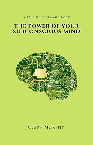 Cover Art for B08P21Q2DD, The Power of Your Subconscious Mind by Joseph Murphy