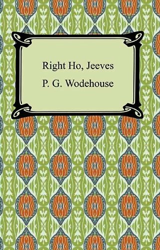 Cover Art for B000FC21FK, Right Ho, Jeeves by P.g. Wodehouse