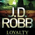 Cover Art for 9780749956110, Loyalty In Death: 9 by J. D. Robb