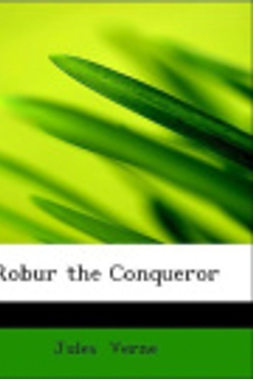 Cover Art for 9781434651600, Robur the Conqueror by Jules Verne