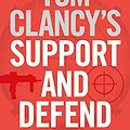 Cover Art for B01K95L0Z4, Tom Clancy's Support and Defend by Mark Greaney (2015-02-26) by Mark Greaney