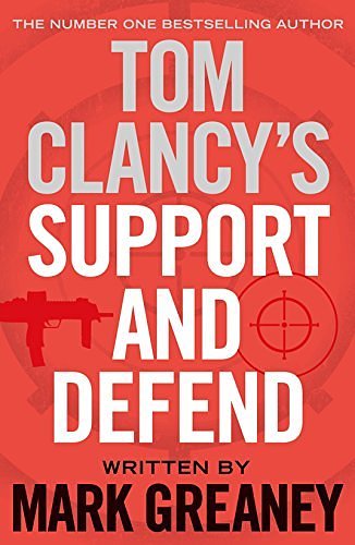 Cover Art for B01K95L0Z4, Tom Clancy's Support and Defend by Mark Greaney (2015-02-26) by Mark Greaney