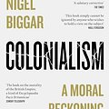 Cover Art for B09R94BS6W, Colonialism: A Moral Reckoning by Nigel Biggar