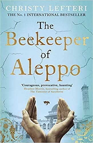 Cover Art for B08H814RSS, By Christy Lefteri The Beekeeper of Aleppo The Sunday Times Bestseller and Richard & Judy Book Club Pick Paperback - 20 Feb. 2020 by Christy Lefteri