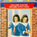 Cover Art for 9780590765497, Mallory and the Trouble with Twins (Babysitters Club) by Ann M. Martin