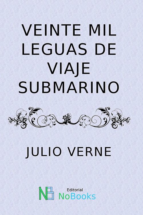Cover Art for 1230001021509, Veinte mil leguas de viaje submarino by Julio Verne
