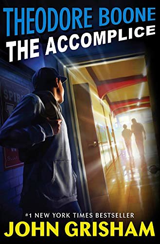 Cover Art for B07J46HHNY, Theodore Boone: The Accomplice by John Grisham