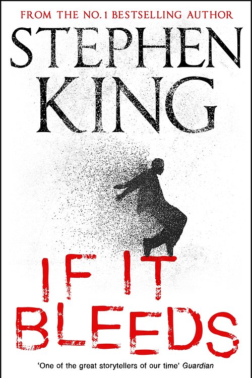 Cover Art for 9781529391534, If It Bleeds: four irresistible new stories from the master, including the standalone sequel to THE OUTSIDER by Stephen King