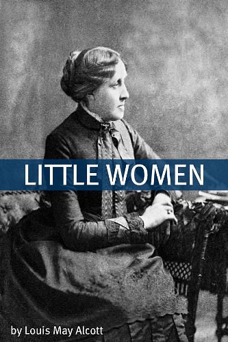 Cover Art for B0054R0QFI, Little Women (Annotated with Biography of Alcott and Plot Analysis) by Louisa May Alcott